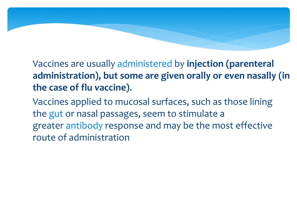 vaccines are usually administered by injection