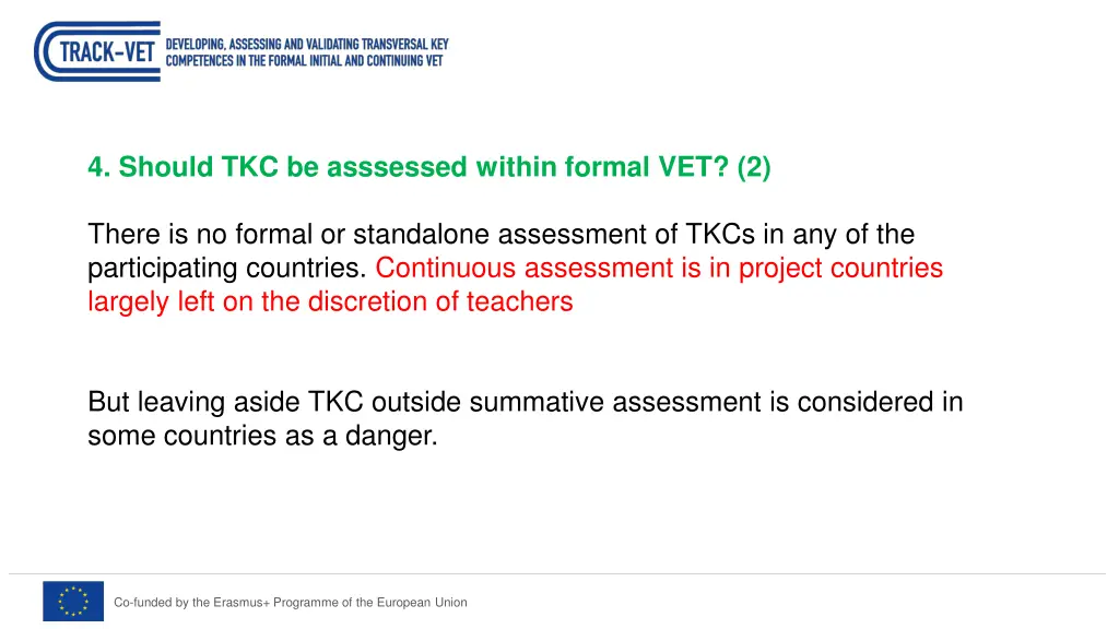 4 should tkc be asssessed within formal vet 2