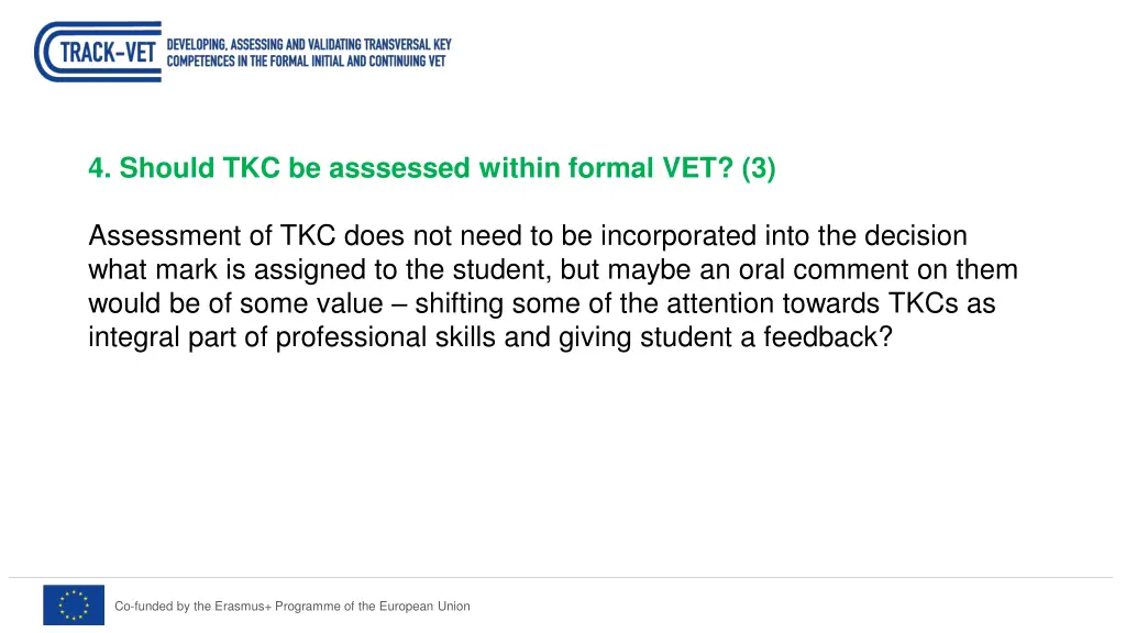 4 should tkc be asssessed within formal vet 3