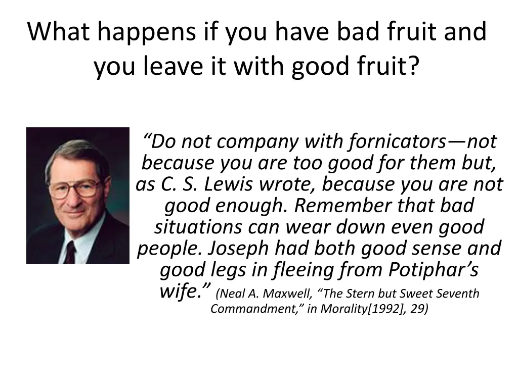 what happens if you have bad fruit and you leave 1