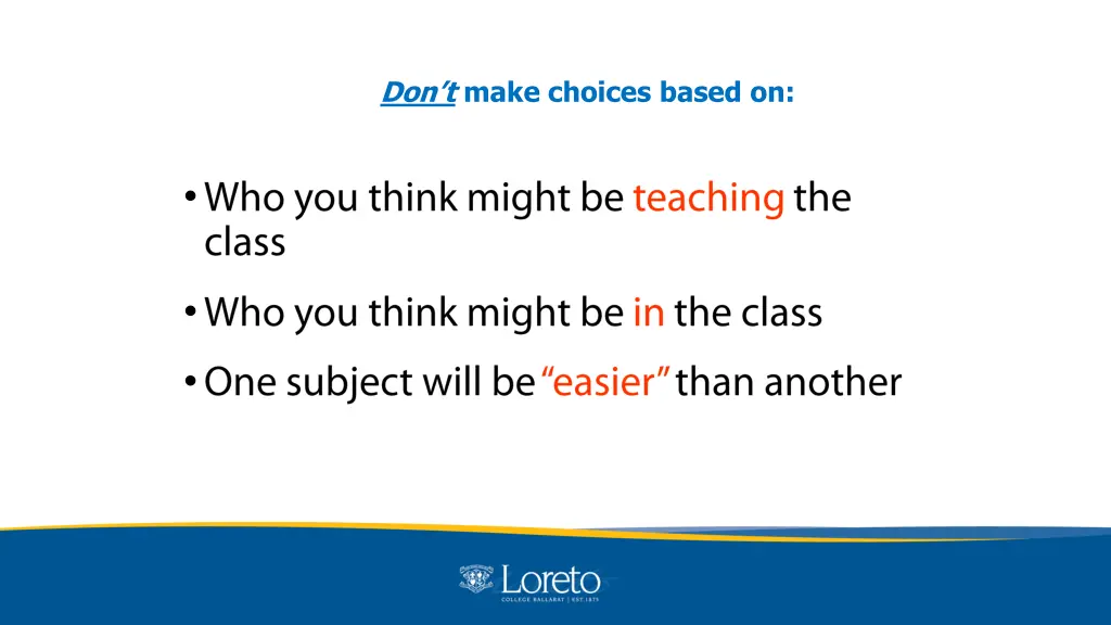 don t make choices based on