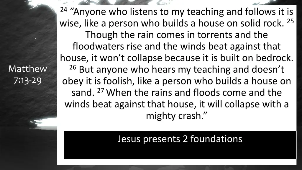 24 anyone who listens to my teaching and follows 1