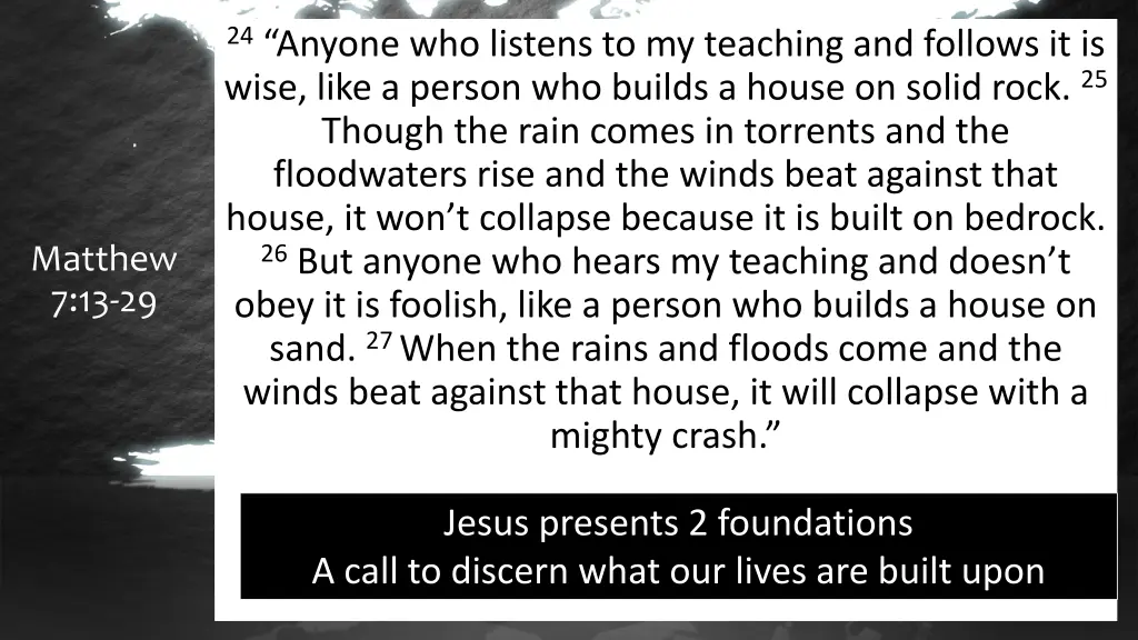 24 anyone who listens to my teaching and follows 2