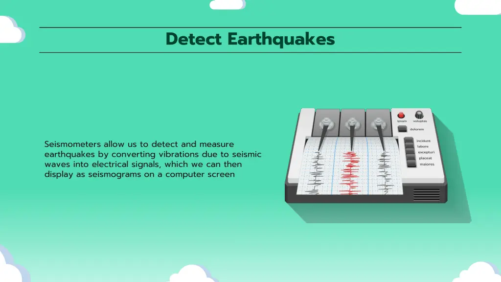 detect earthquakes