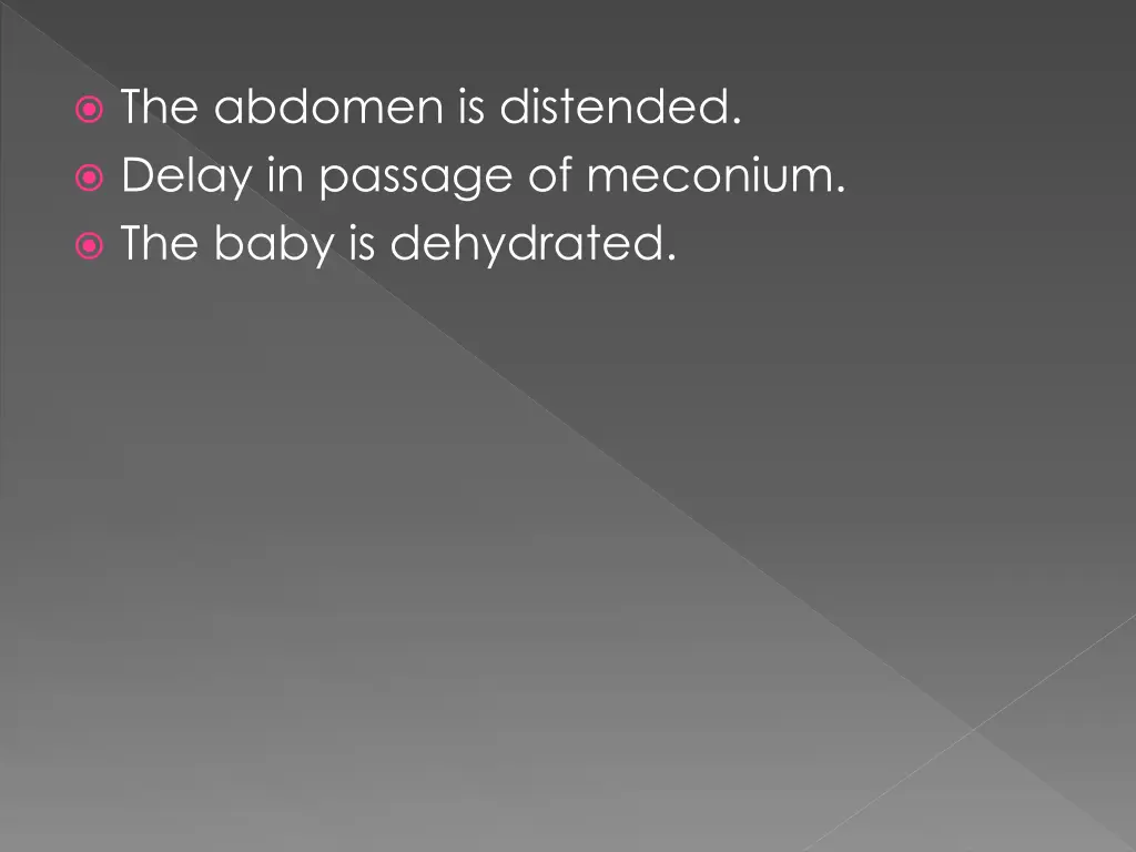 the abdomen is distended delay in passage
