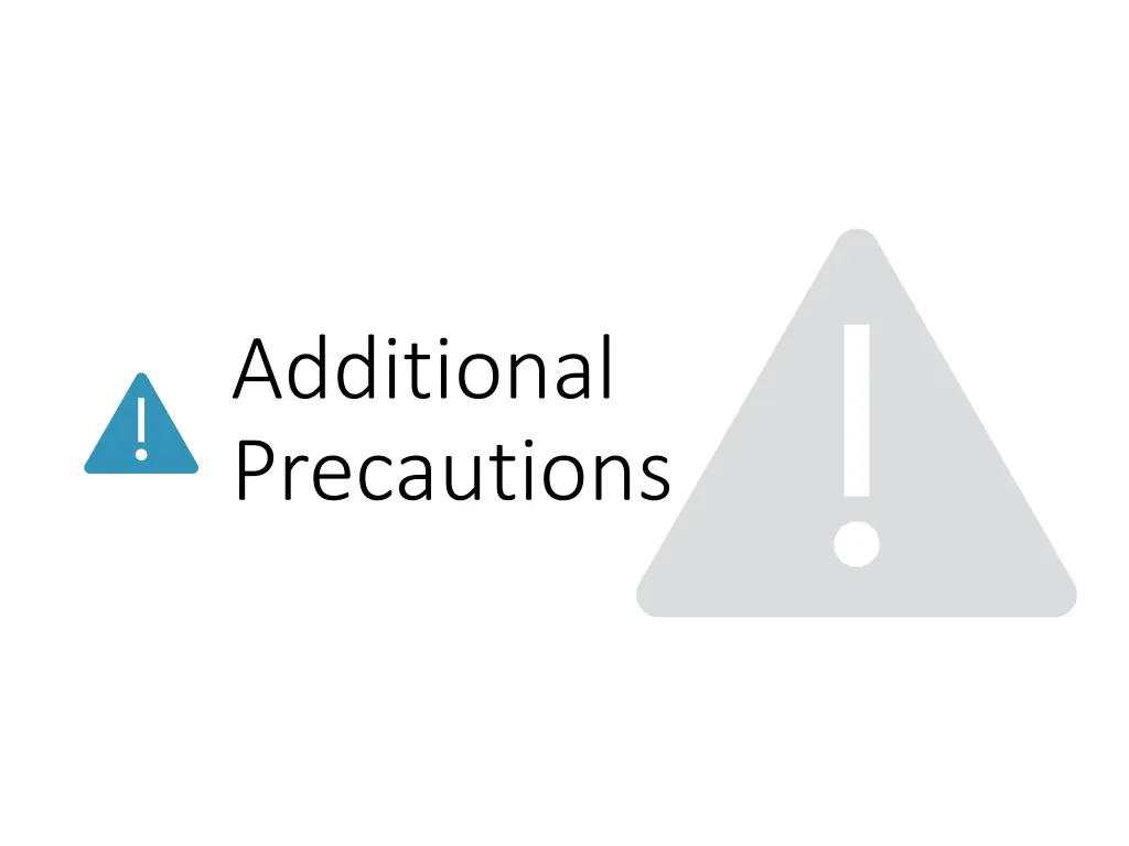 additional precautions