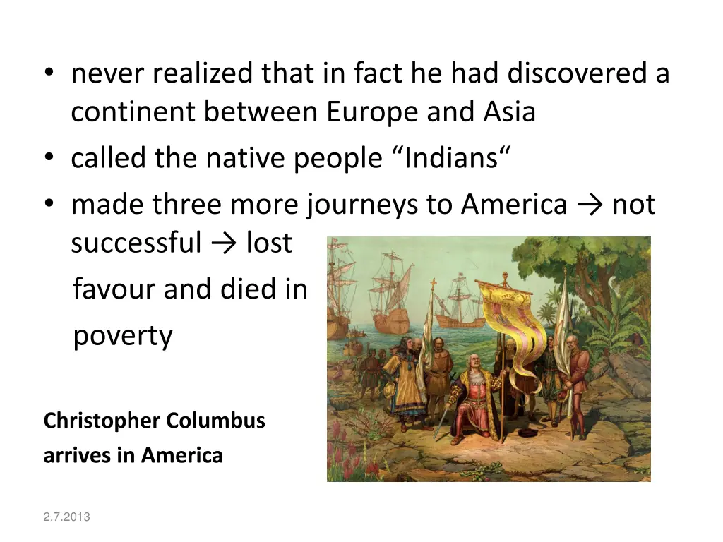 never realized that in fact he had discovered
