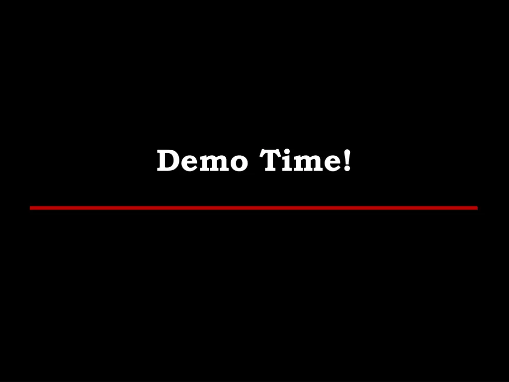 demo time
