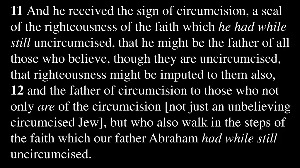 11 and he received the sign of circumcision