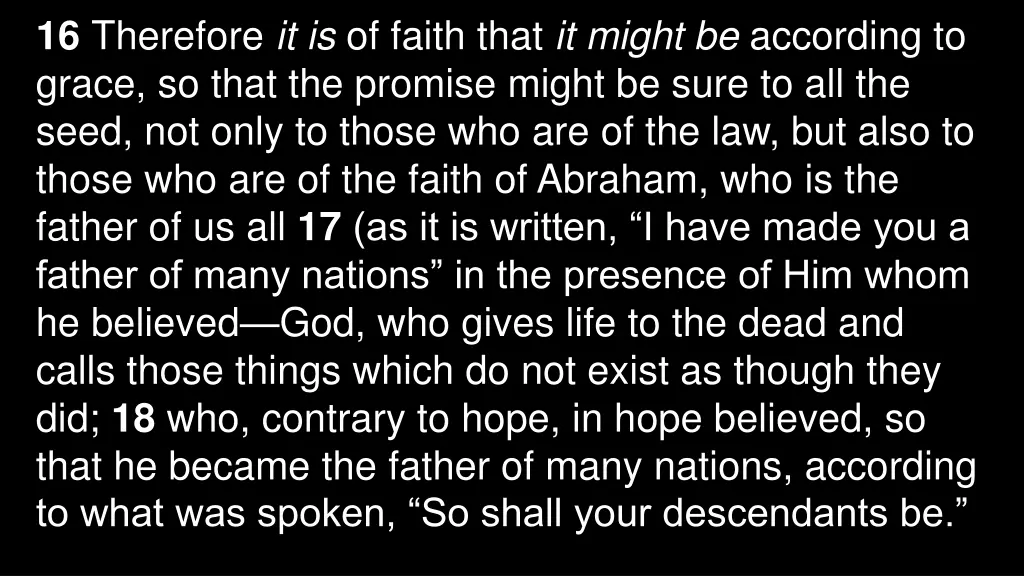 16 therefore it is of faith that it might