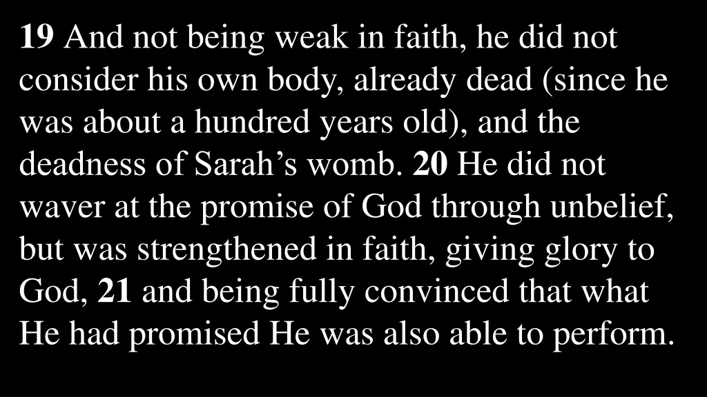 19 and not being weak in faith