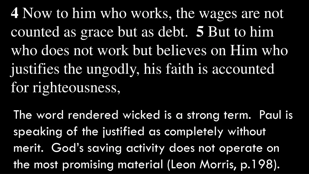 4 now to him who works the wages are not counted