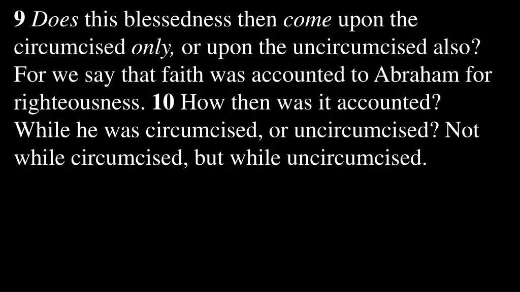 9 does this blessedness then come upon