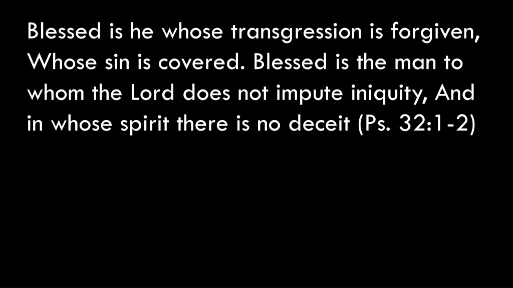 blessed is he whose transgression is forgiven