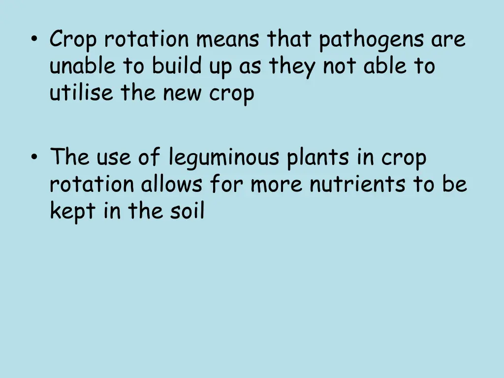 crop rotation means that pathogens are unable