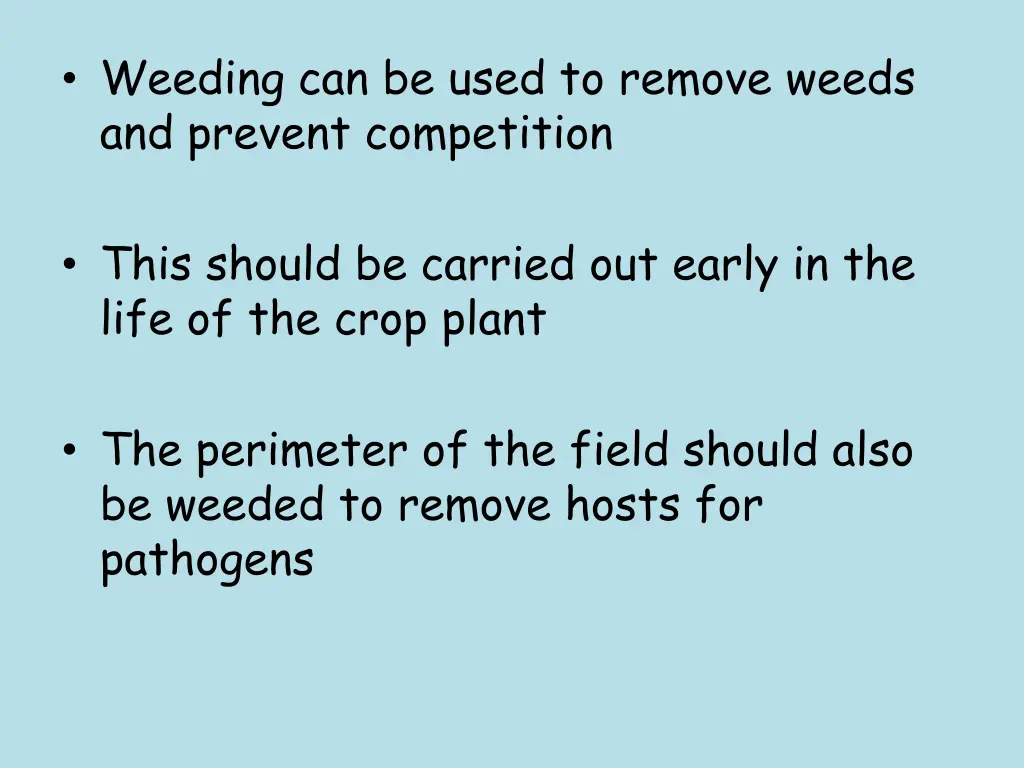 weeding can be used to remove weeds and prevent