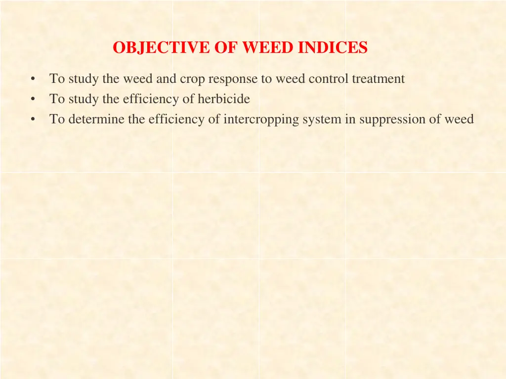 objective of weed indices