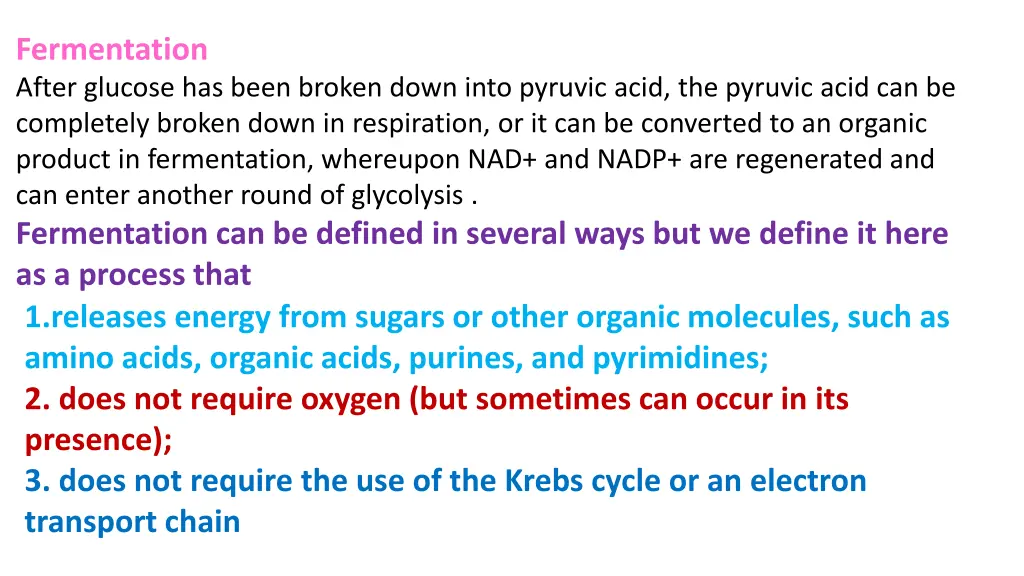 fermentation after glucose has been broken down