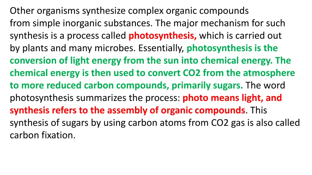 other organisms synthesize complex organic