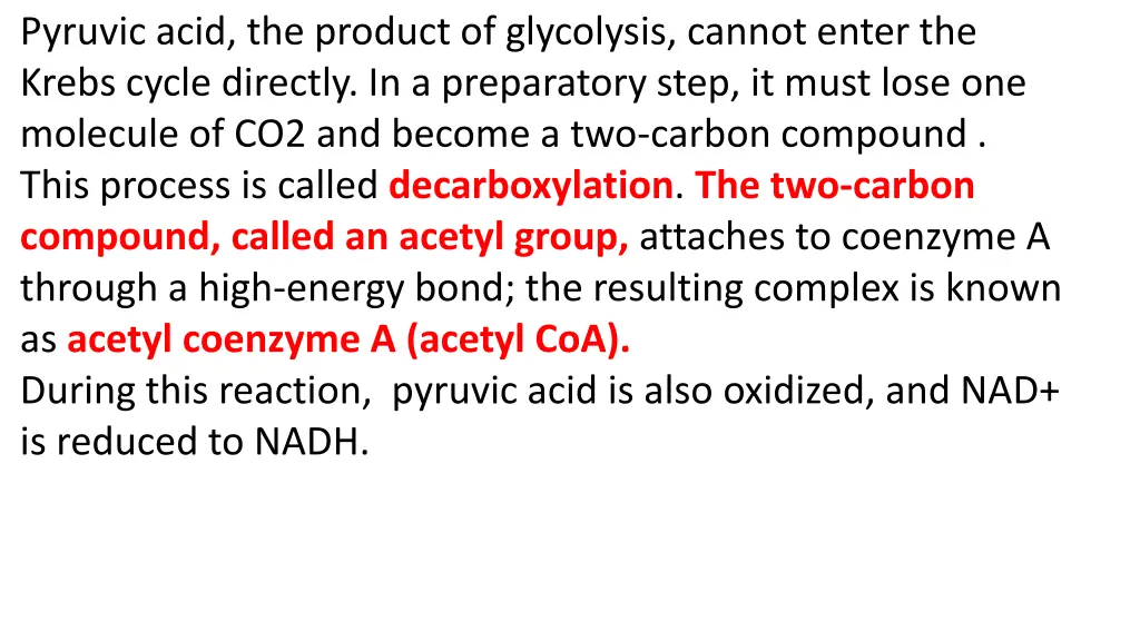 pyruvic acid the product of glycolysis cannot