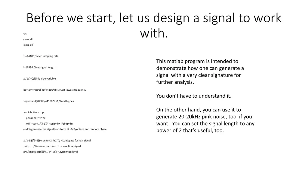 before we start let us design a signal to work