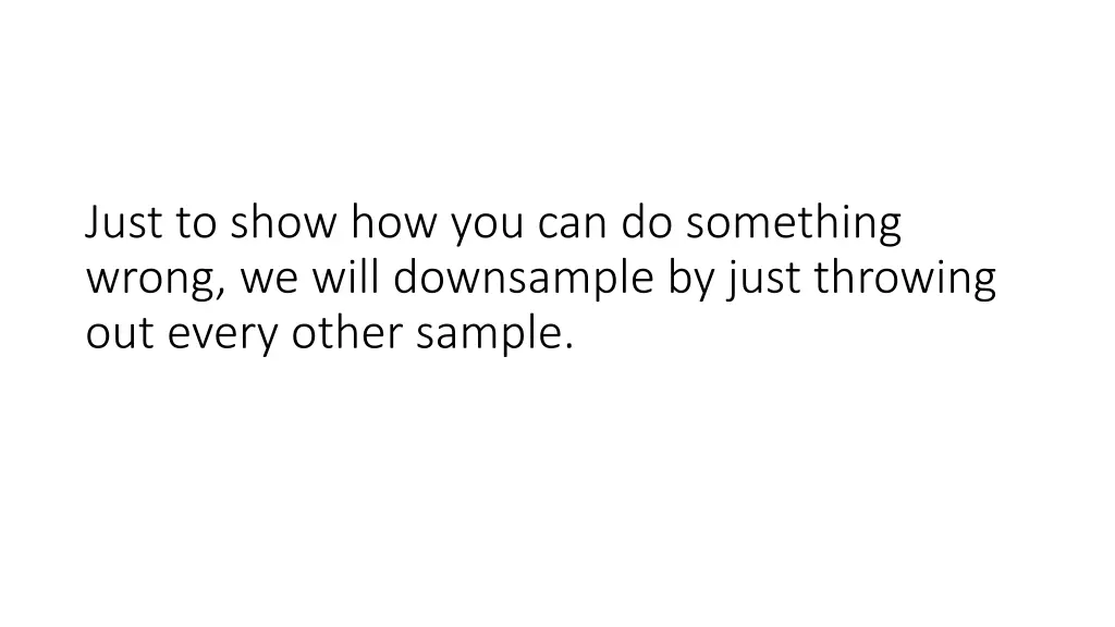 just to show how you can do something wrong
