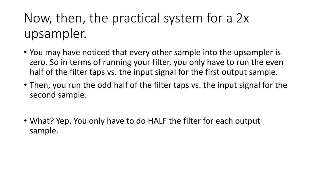 now then the practical system for a 2x upsampler