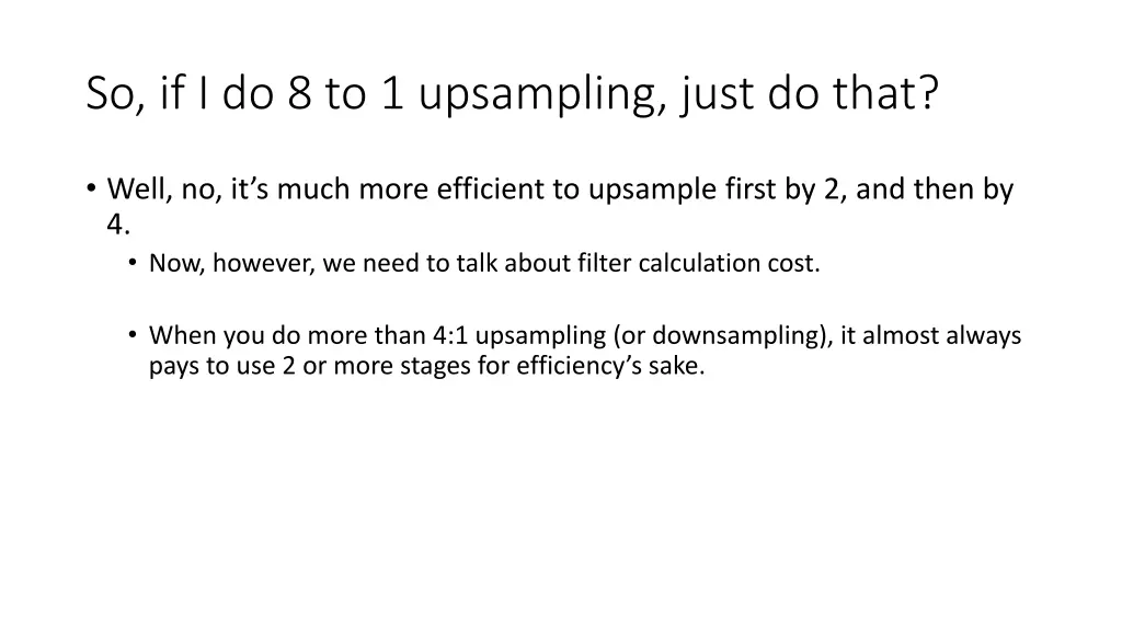 so if i do 8 to 1 upsampling just do that