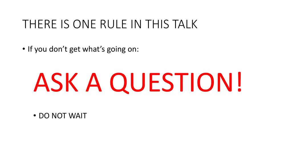 there is one rule in this talk