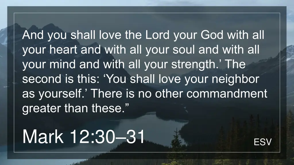 and you shall love the lord your god with