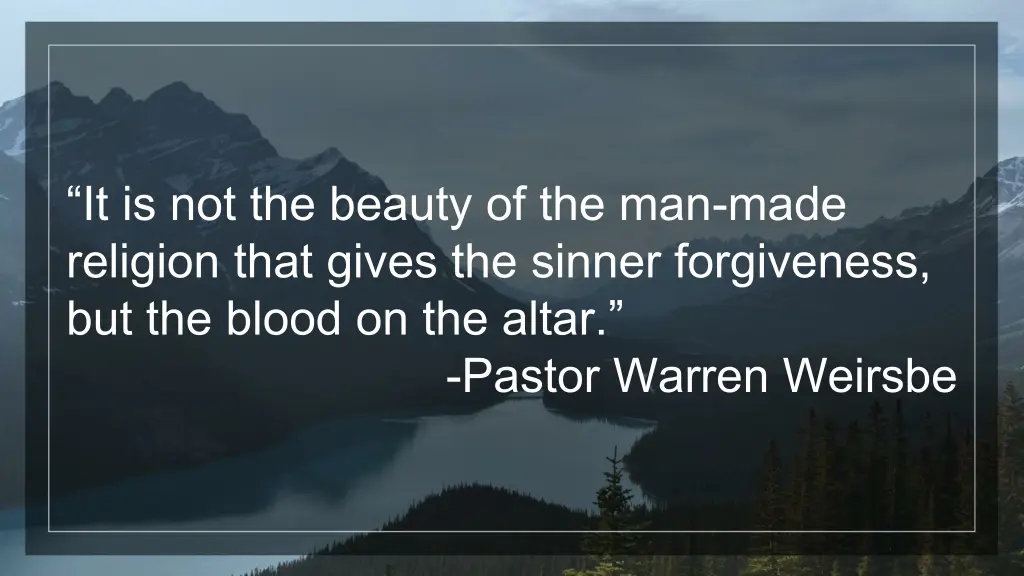 it is not the beauty of the man made religion