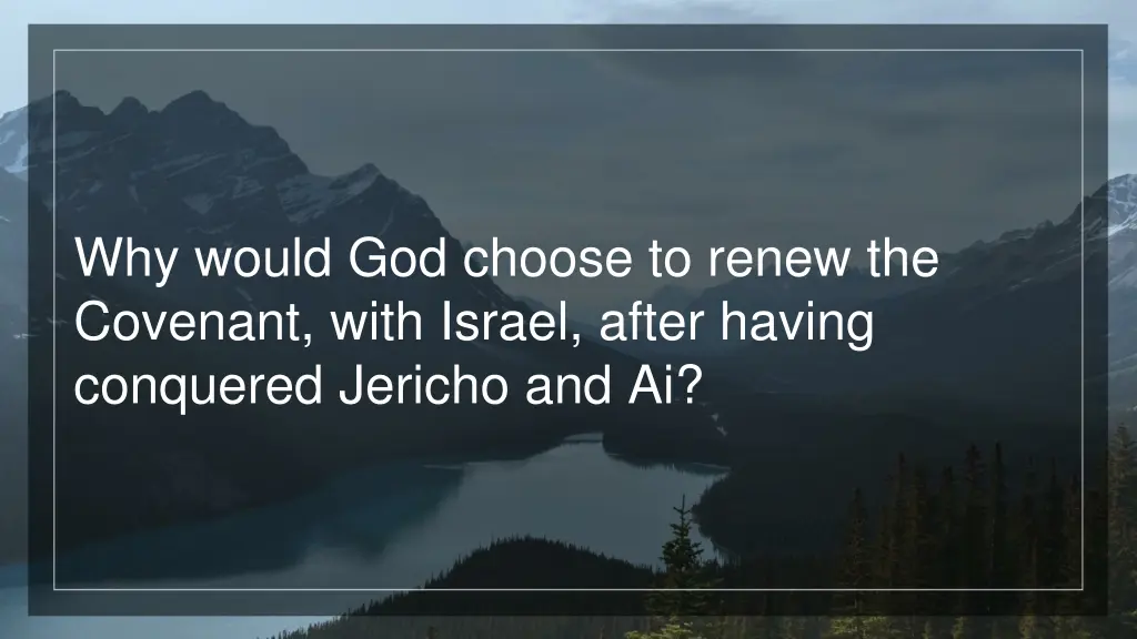 why would god choose to renew the covenant with