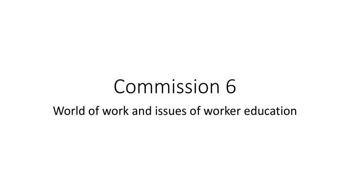 commission 6 world of work and issues of worker