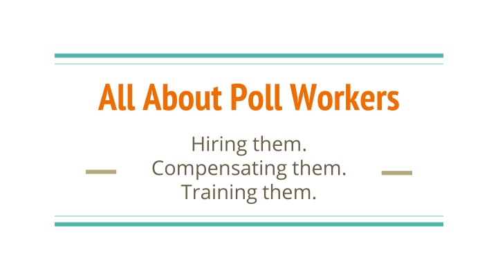 all about poll workers hiring them compensating