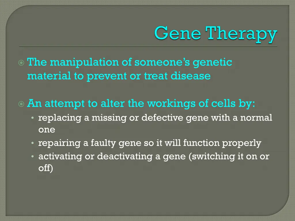 the manipulation of someone s genetic material