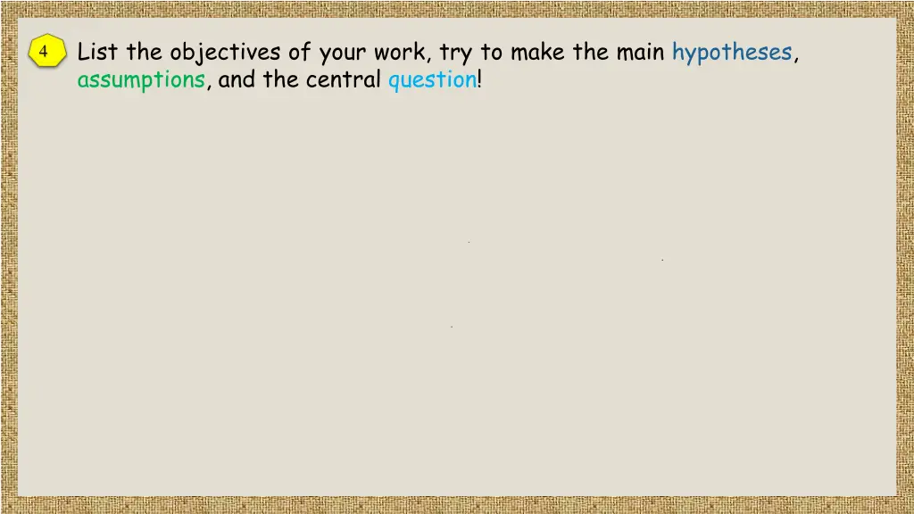 list the objectives of your work try to make
