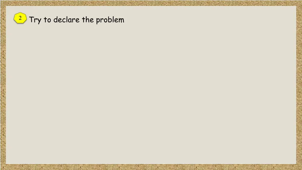 try to declare the problem