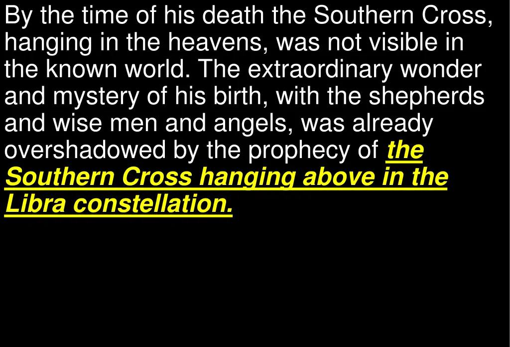 by the time of his death the southern cross