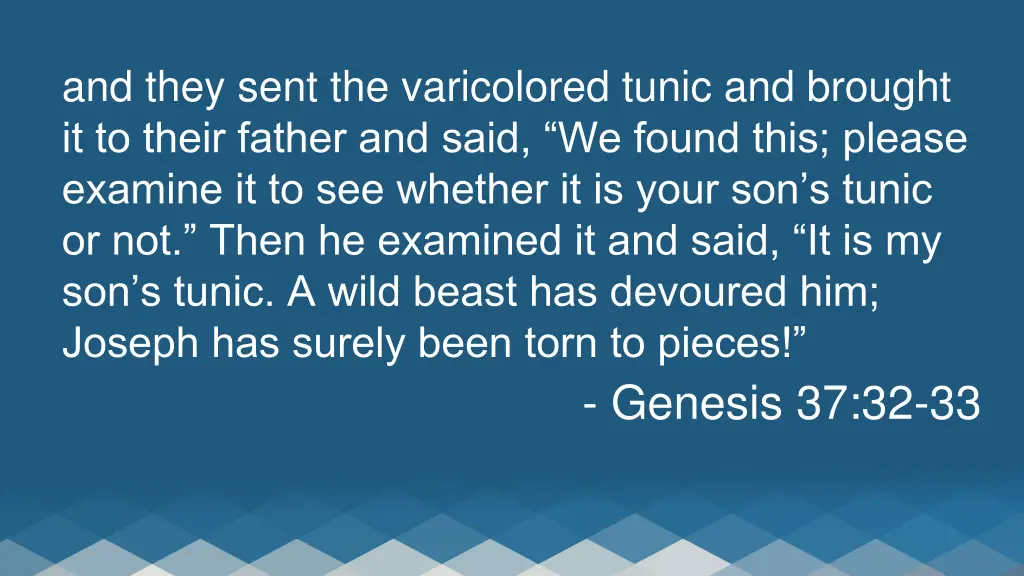 and they sent the varicolored tunic and brought