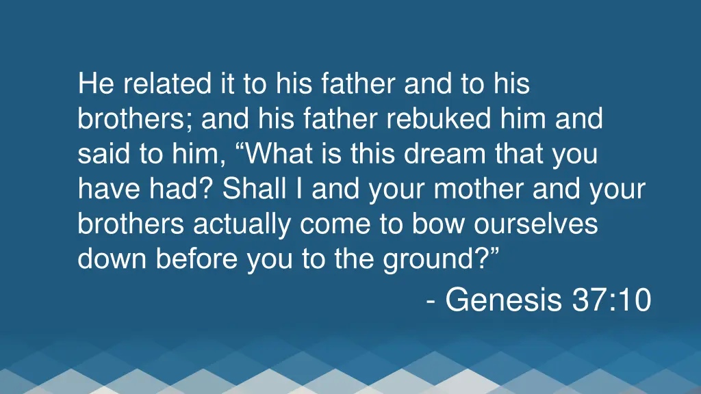 he related it to his father and to his brothers