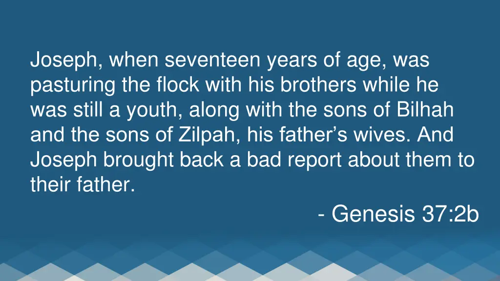 joseph when seventeen years of age was pasturing