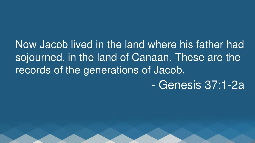 now jacob lived in the land where his father