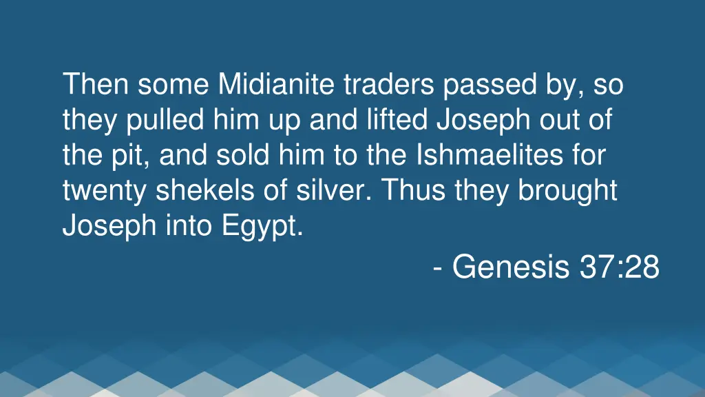 then some midianite traders passed by so they