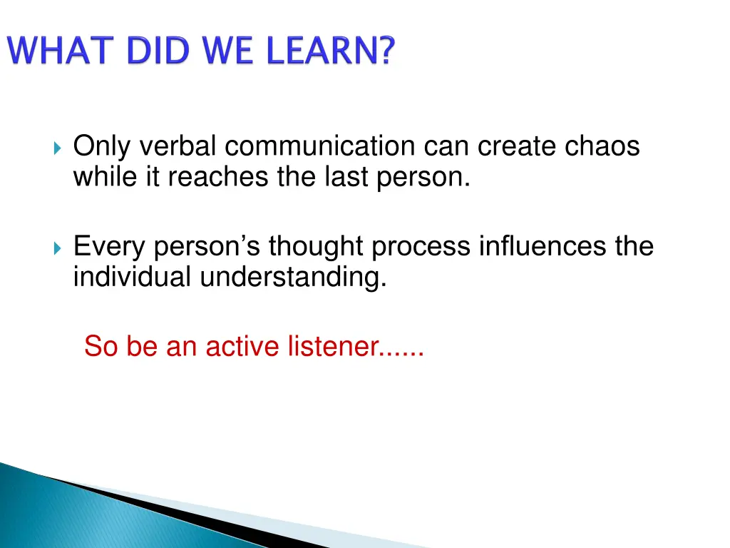 only verbal communication can create chaos while
