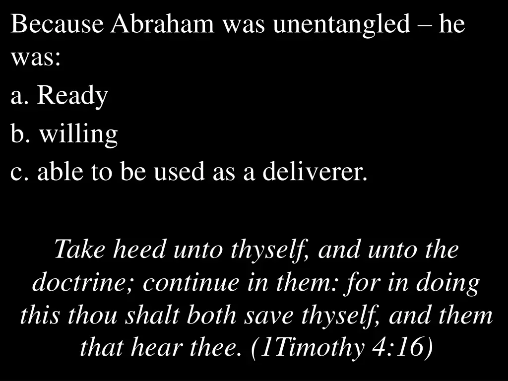 because abraham was unentangled he was a ready