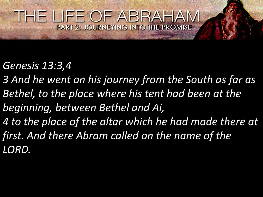 genesis 13 3 4 3 and he went on his journey from