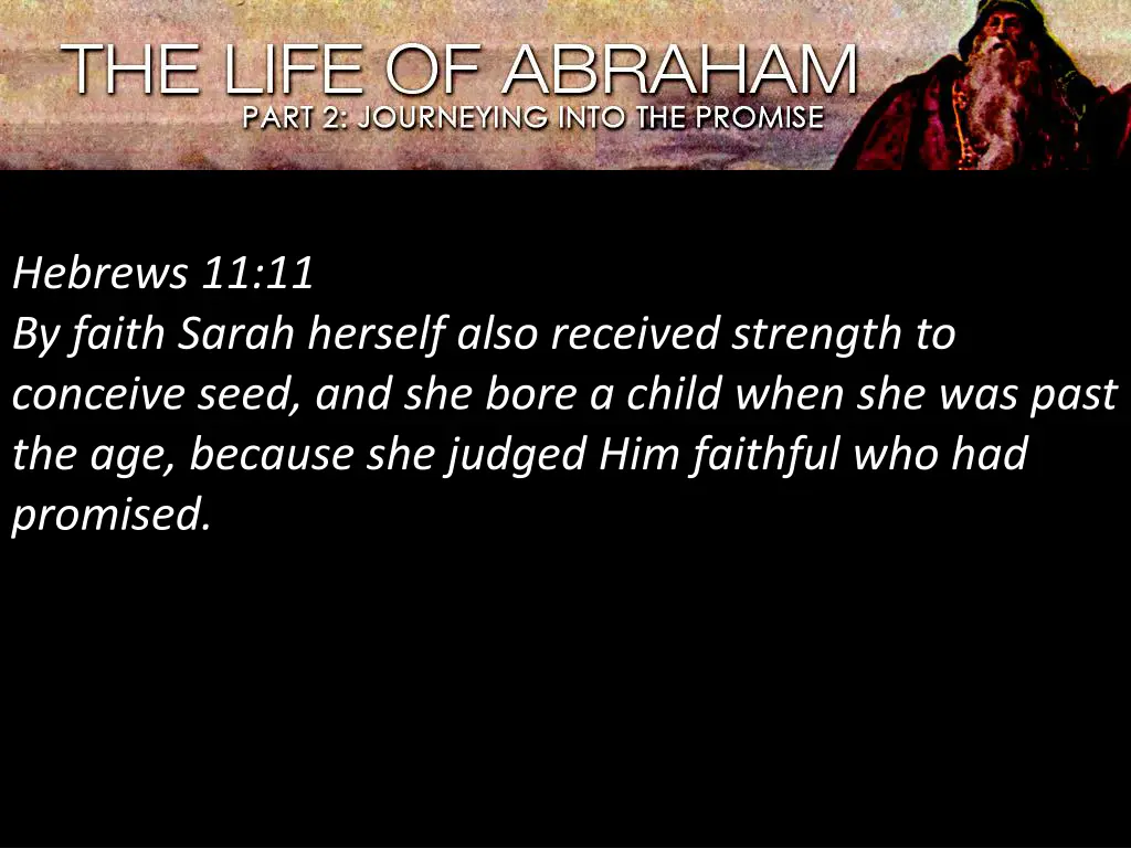 hebrews 11 11 by faith sarah herself also
