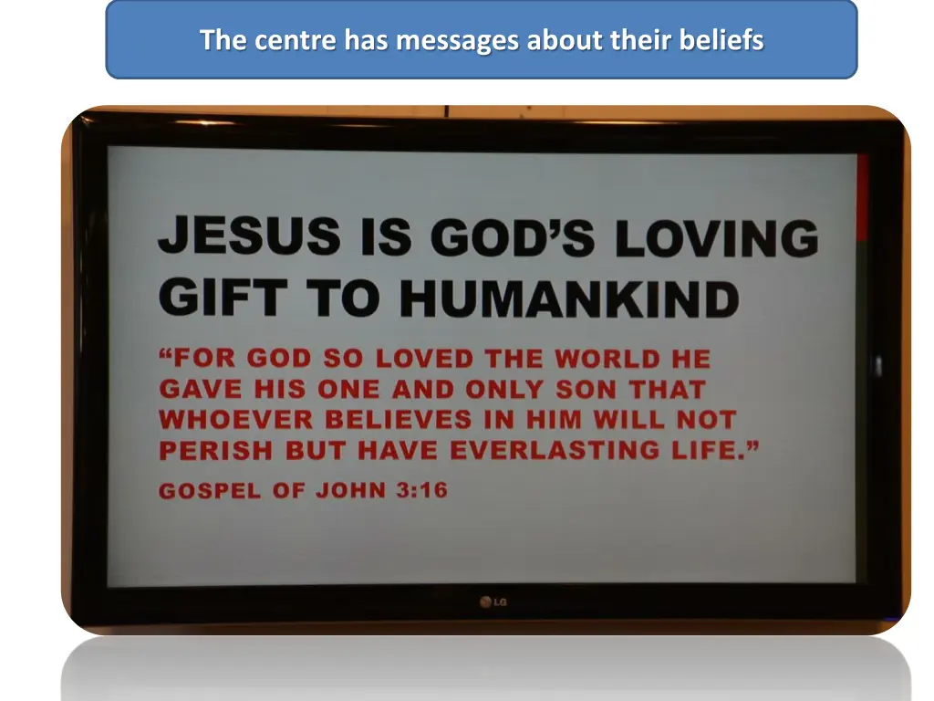 the centre has messages about their beliefs