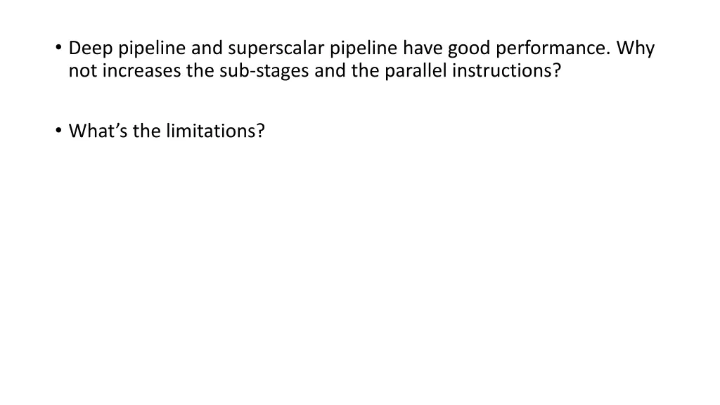 deep pipeline and superscalar pipeline have good
