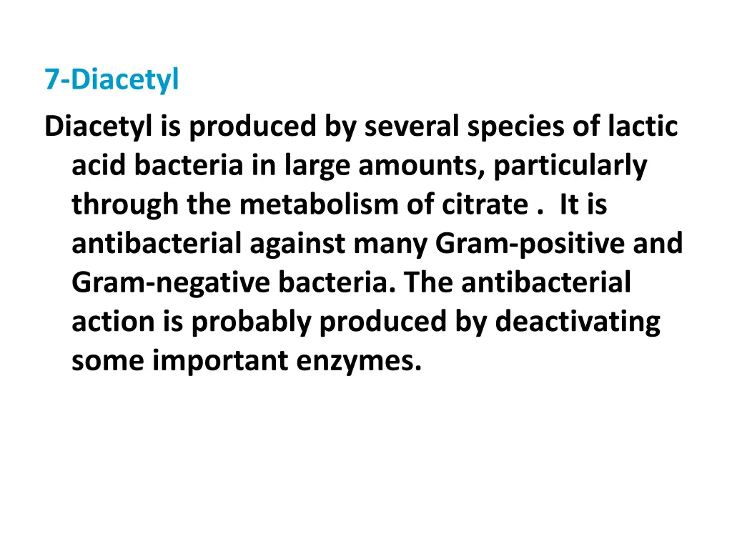 7 diacetyl diacetyl is produced by several